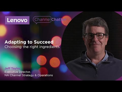 Lenovo NA Channel Chatter _ Adapting to Succeed