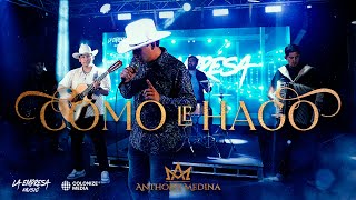 Anthony Medina - Como Le Hago (Video Oficial)