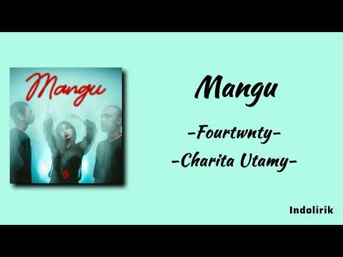 Mangu - Fourtwnty, Charita Utamy | Lirik Lagu