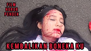 KK RYAN KEMBALIKAN BONEKA KU | BONEKA ARWAH BERDARAH | FILM HOROR PENDEK #shorts