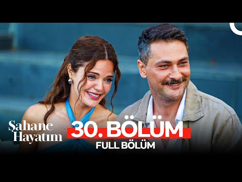 Şahane Hayatım 30. Bölüm (FİNAL)