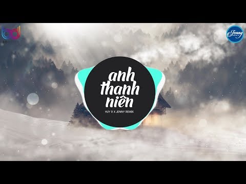 Anh Thanh Niên Remix ❤️ Tình Phủ Remix ❤️ Jenny Remix ❤️ Nhạc EDM Tiktok Gây Nghiện Hay Nhất 2020