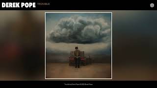Derek Pope - Trouble (Official Audio)