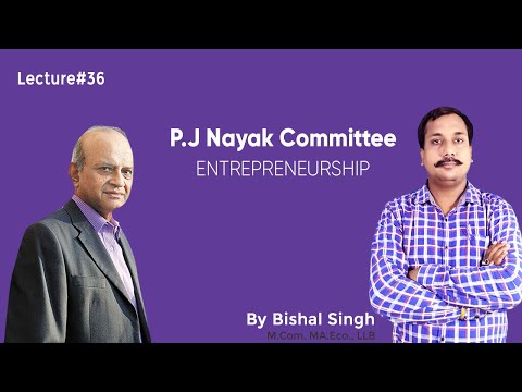 P.J Nayak Committee (Entrepreneur) II Entrepreneurship II By Bishal Singh I Lecture_36