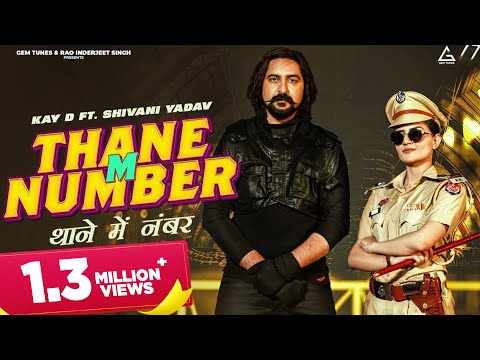 Thane M Number (Official Video)| Kay D | Shivani Yadav | Kaabil | Anjali99 | New Haryanvi Songs 2023