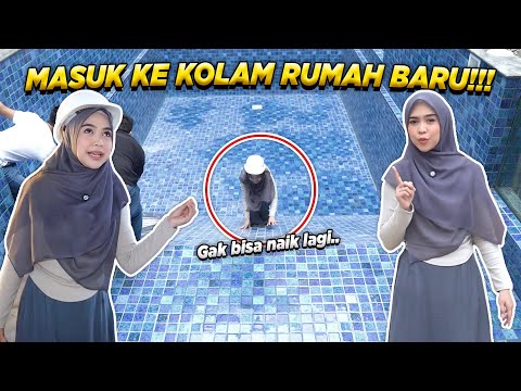 MASUK KOLAM RENANG RUMAH BARU!! WOWW DALEM BANGET!