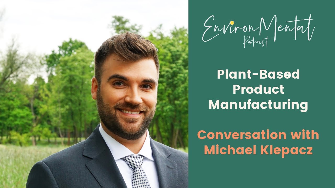 Plant-Based Products with Michael Klepacz on EnvironMental with Dandelion