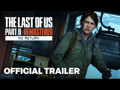 The Last of Us Part II Remastered - No Return Mode Official Trailer