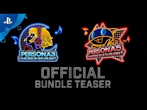 Persona 3: Dancing in Moonlight | Persona 5: Dancing in Starlight - Bundle Teaser | PS4 and PS Vita
