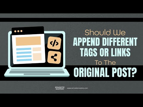 Should We Append Different Tags Or Links To The Original Post?