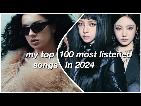 my top 100 most listened songs in 2024