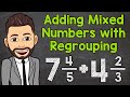 Adding Mixed Numbers with Regrouping Techniques