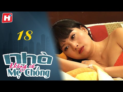 Nhà Không Có Mẹ Chồng - Tập 18 | HTV Phim Tình Cảm Việt Nam