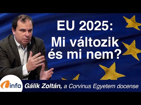 Az EU-ban 2024 a választások éve volt. Mi változik 2025-ben és mi nem? Gálik Zoltán, Inforádió Aréna