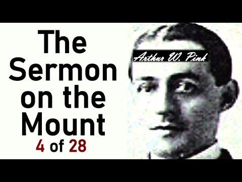 The Sermon on the Mount 4 of 28 - A. W. Pink Chistian Audio Book