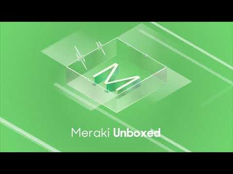 Meraki Unboxed 105: Meraki Switching: Effective Port Management at Scale