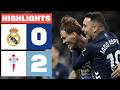 REAL MADRID 0 - 2 CELTA  RESUMEN LALIGA EA SPORTS