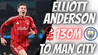 Nottingham Forest Accepted 130M From MAN CITY for Elliott Anderson | My Reaction
