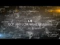GCF and LCM Word Problems Challenge