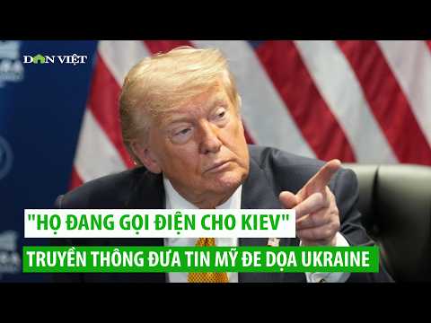 "Họ đang gọi điện cho Kiev": Truyền thông đưa tin Mỹ đe dọa Ukraine