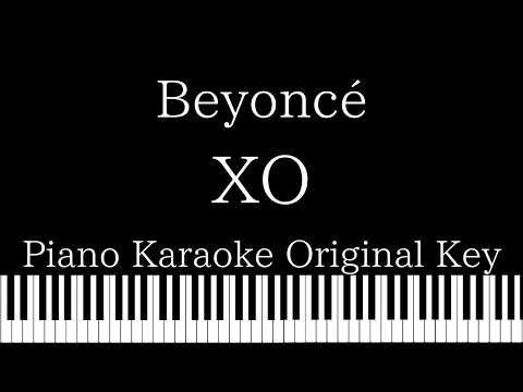 【Piano Karaoke Instrumental】XO / Beyonce【Original Key】