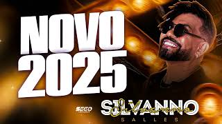 SILVANNO SALLES 2025 🔥 AS MELHORES MÚSICAS NOVAS ATUALIZADAS 2025