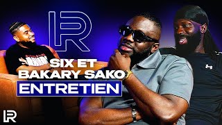 SIX & BAKARY SAKO : Enfance, recalé aux portes de l'équipe de France, musique, Rohff, Galtier,Tiktok