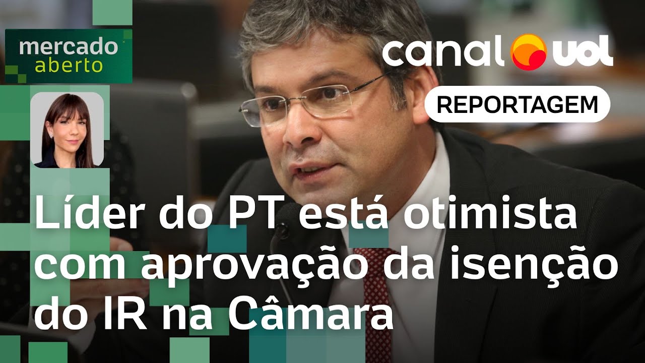 Isenção do IR para quem ganha até R$ 5 mil por mês será aprovada na Câmara diz líder do PT | Klein