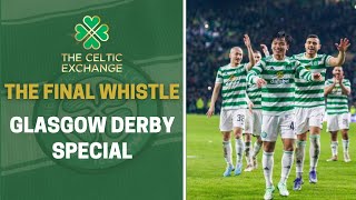 The Final Whistle: Glasgow Derby Special – Celtic v Rangers (Wed 2nd Feb 2022) The Final Whistle: Glasgow Derby Special – Celtic v Rangers (Wed 2nd Feb 2022)