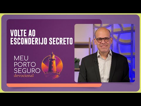 VOLTE AO ESCONDERIJO SECRETO | Devocional com Ricardo Albuquerque | Meu Porto Seguro | IPP TV