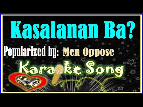 Kasalanan Ba Karaoke Version by Men Oppose- Karaoke Cover