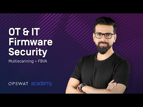OT & IT Firmware Security: Multiscanning + FBVA