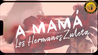 A Mamá, Los Hermanos Zuleta - Video