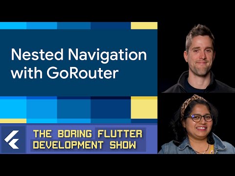 Nested Navigation with GoRouter (The Boring Flutter Development Show, Ep. 63)