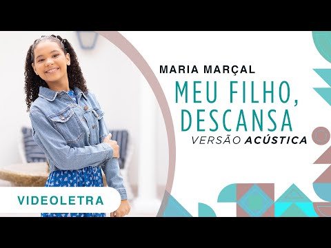 Maria Marçal | Meu Filho, Descansa - VideoLetra (Versão Acústica)