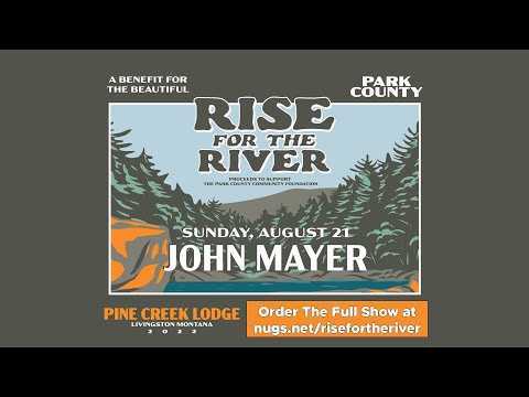 Rise For The River Benefit With John Mayer 8/21/2022
