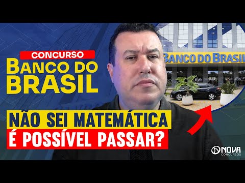 É possível ser aprovado no Banco do Brasil sem saber matemática?