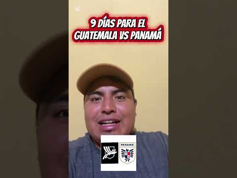 9 Días para ver Guatemala vs Panamá #futbol #guatemala  #mundial2026 #chapines502