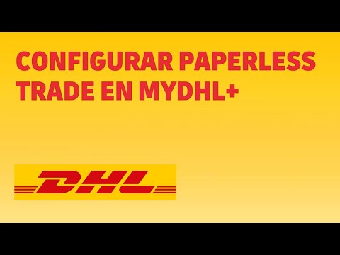 DHL Express | Configurar Paperless Trade en MyDHL+