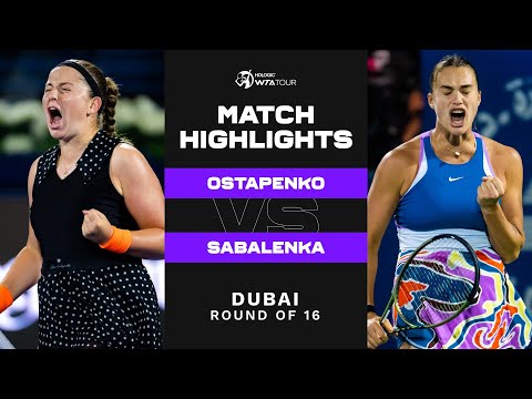 Jelena Ostapenko vs. Aryna Sabalenka | 2023 Dubai Round of 16 | WTA Match Highlights