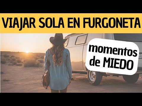 🛑 LA PRIMERA VEZ SOLA EN LA FURGONETA 👉Estos son sus MIEDOS y DESAFIOS de la VANLIFE 🚐🙋🏻‍♀️ | Cap #8