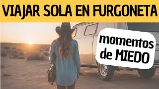 🛑 LA PRIMERA VEZ SOLA EN LA FURGONETA 👉Estos son sus MIEDOS y DESAFIOS de la VANLIFE 🚐🙋🏻‍♀️ | Cap #8