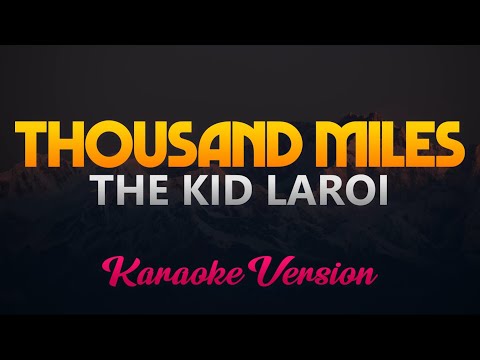 The Kid LAROI – Thousand Miles (Karaoke/Instrumental)