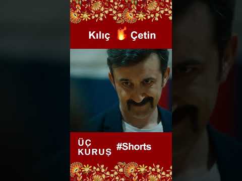 Üç Kuruş | Kılıç 🔥 Çetin #Shorts