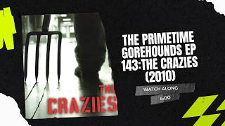 The Primetime Gorehounds Episode 142:The Crazies (2010)| Live Movie Reaction