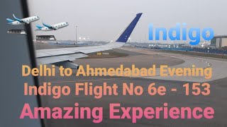 Delhi To Ahmedabad evening Indigo Flight no 6e - 153.