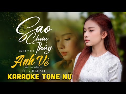 KARAOKE SAO CHƯA THẤY ANH VỀ (TONE NỮ) | ÚT NHỊ