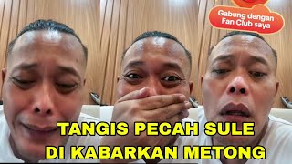 KONDISI TERBARU SULE DI KABARKAN METONG OLEH FANS