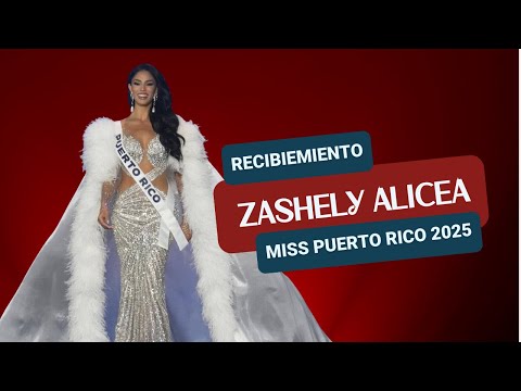 Recibimiento de Zashely Alicea Miss Puerto Rico 2025