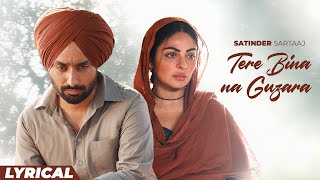 Tere Bina Na Guzara (Lyrical) | Satinder Sartaaj | Neeru Bajwa | Shayar | New Punjabi Songs 2025